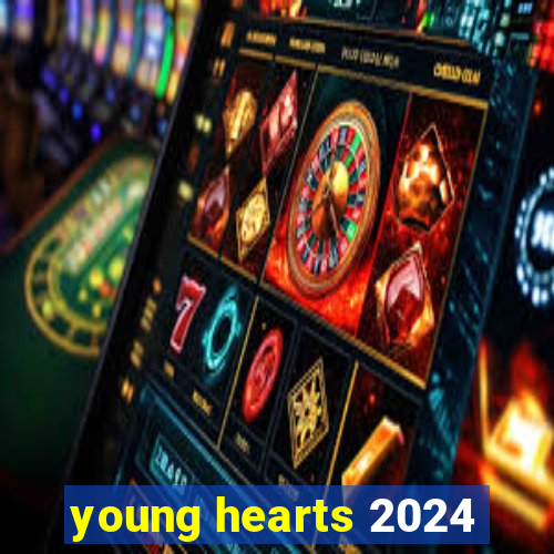 young hearts 2024